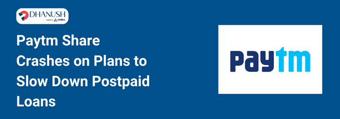 Paytm Share Crashes on Plans to Slow Down Postpaid Loans - Dhanush by Ashika