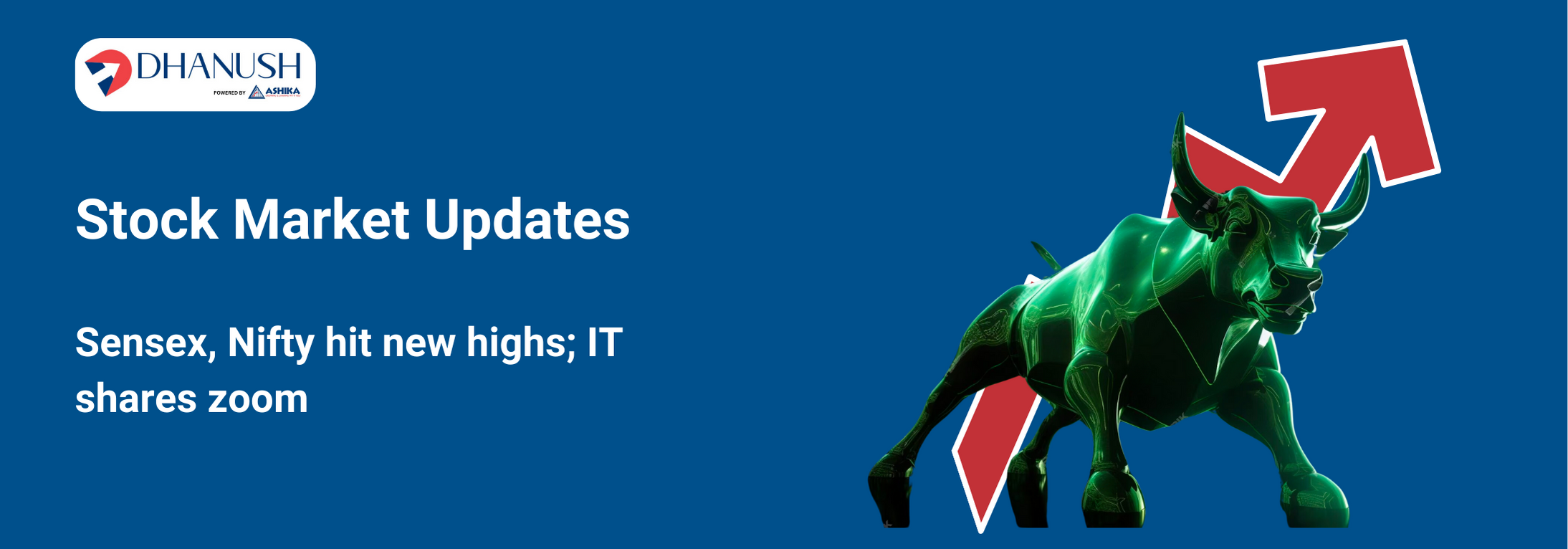 Stock Market Updates: Sensex, Nifty hit new highs; IT shares zoom - MyDhanush by Ashika