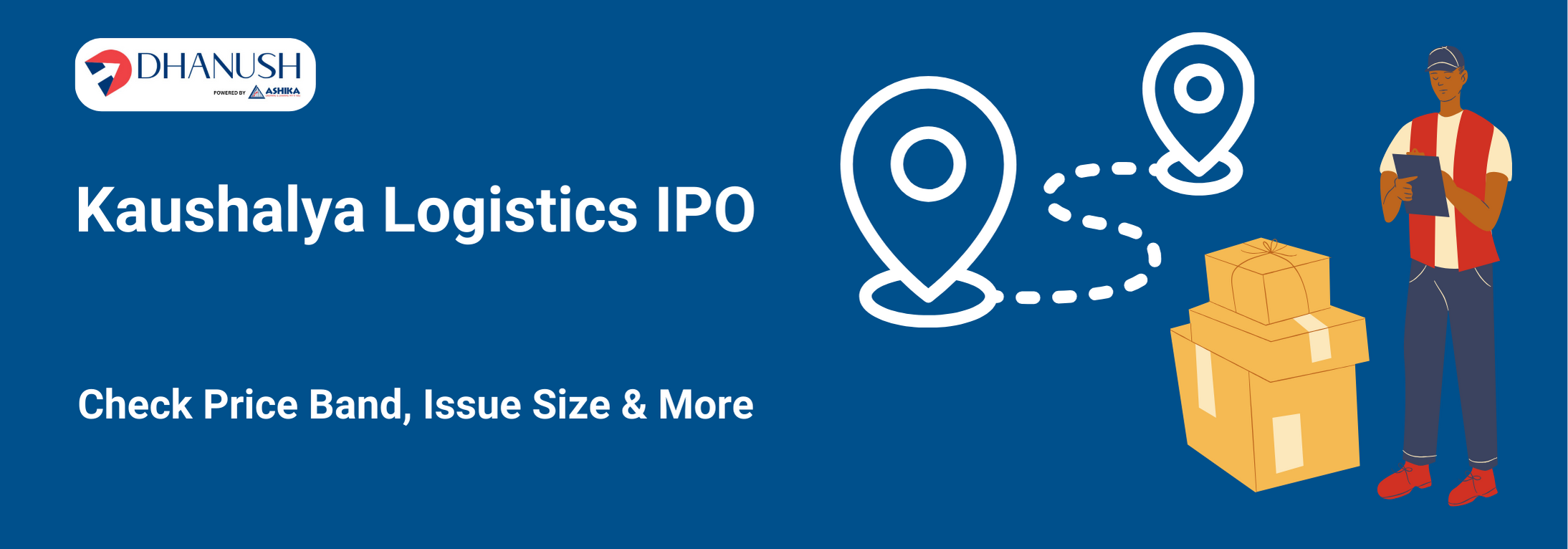 Kaushalya Logistics IPO: Check Price Band, Issue Size & More - MyDhanush Blogs by Ashika