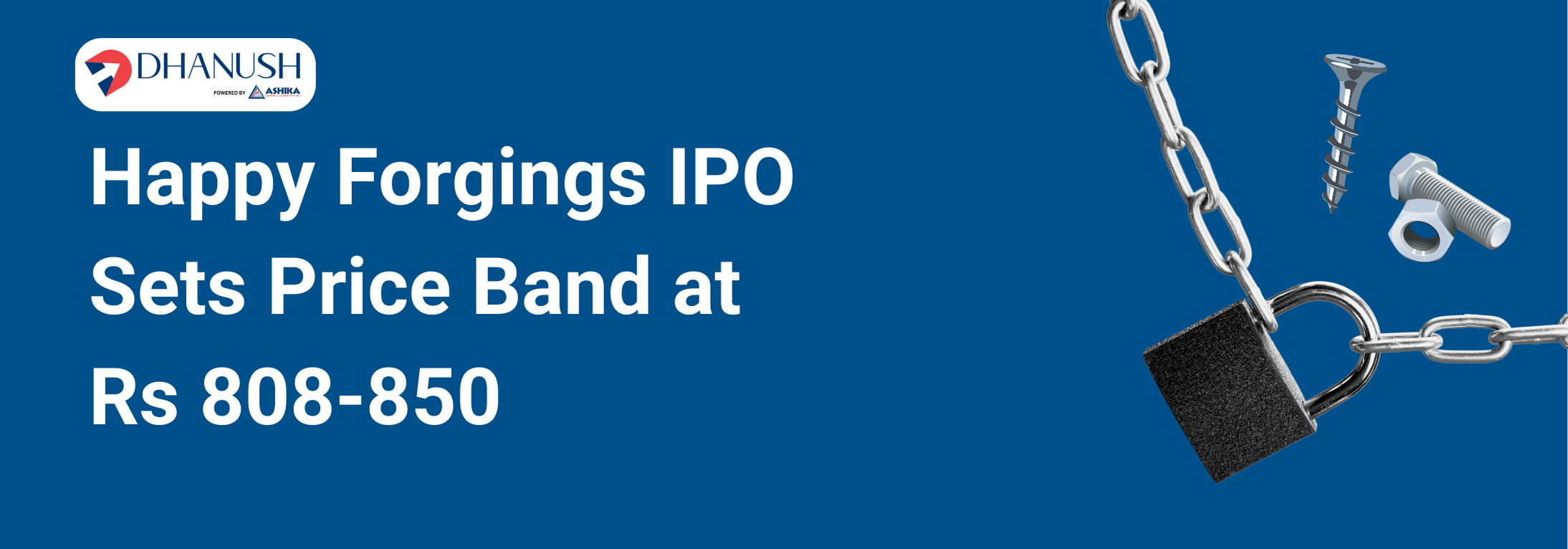 Happy Forgings IPO Sets Price Band at Rs 808-850 - MyDhanush Blogs by Ashika