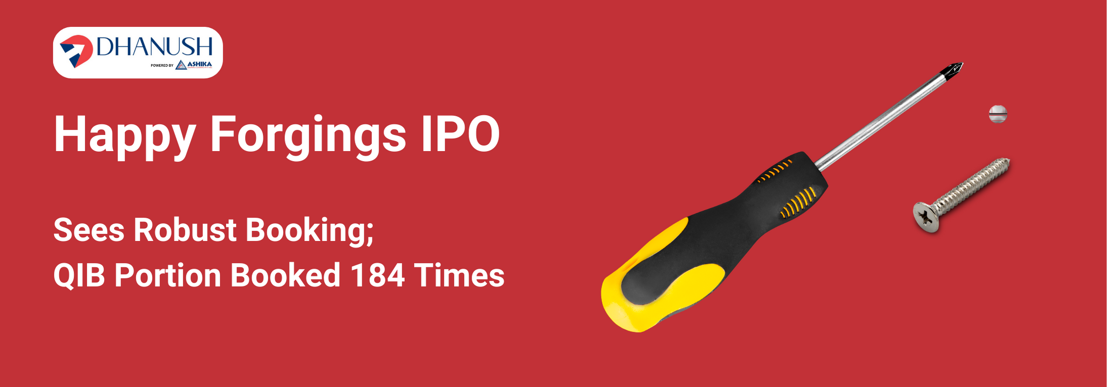 Sees Robust Booking; QIB Portion Booked 184 Times Happy Forgings IPO - MyDhanush Blogs by Ashika