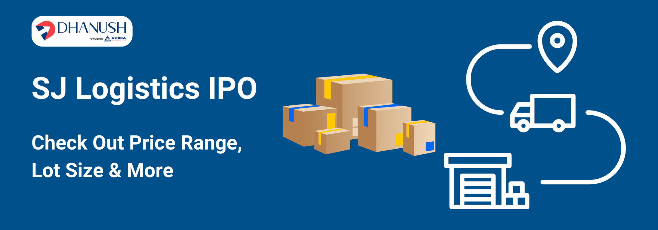 SJ Logistics IPO: Check Out Price Range, Lot Size & More - MyDhanush by Ashika