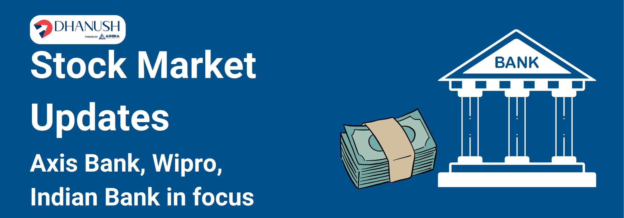 Stock Market Updates: Axis Bank, Wipro, Indian Bank in focus - MyDhanush by Ashika