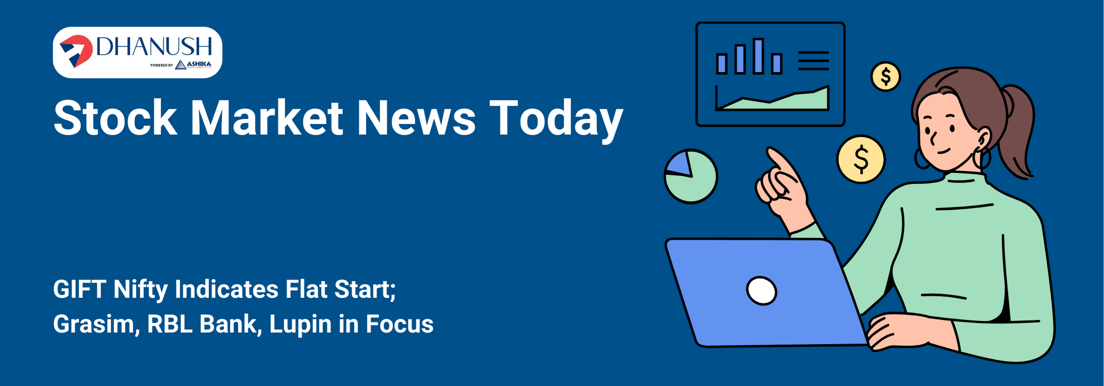 Stock Market News Today: GIFT Nifty Indicates Flat Start; Grasim, RBL Bank, Lupin in Focus - MyDhanush Blogs by Ashika