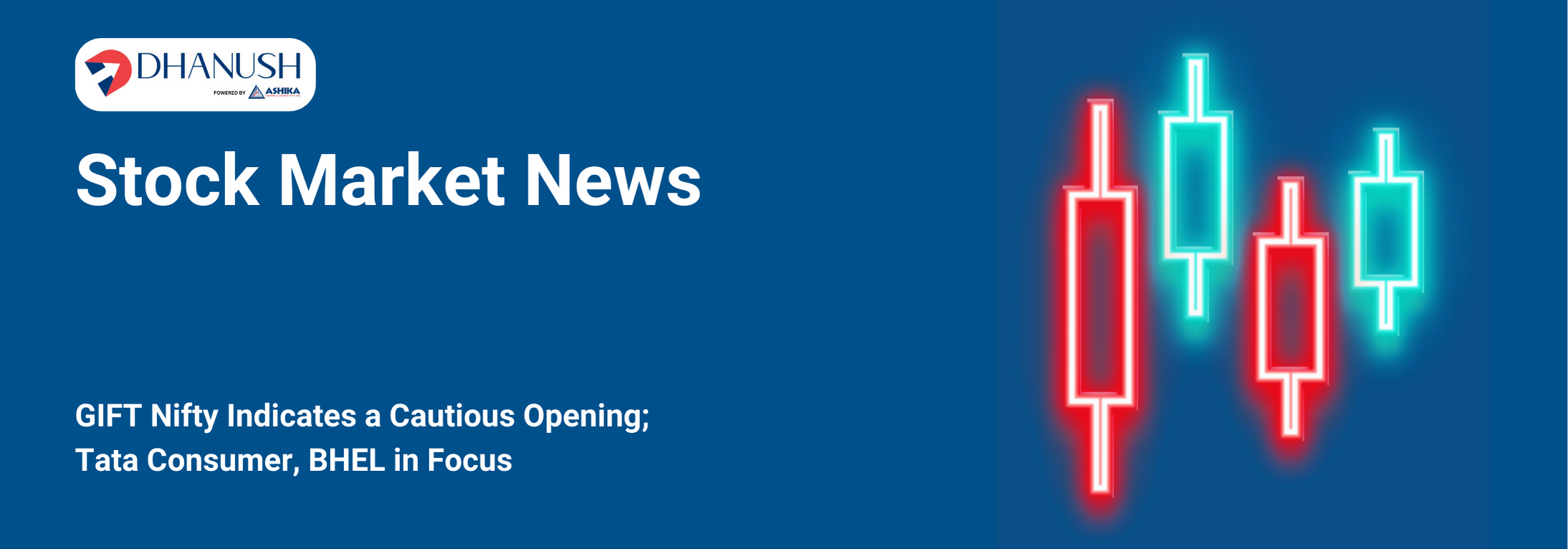 Stock Market News: GIFT Nifty Indicates a Cautious Opening; Tata Consumer, BHEL in Focus - MyDhanush Blogs by Ashika