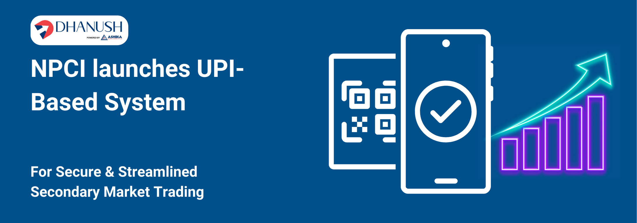 NPCI launches UPI-Based System for Secure & Streamlined Secondary Market Trading - MyDhanush Blogs by Ashika