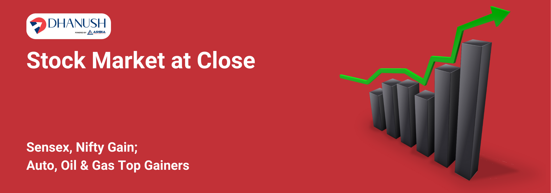 Stock Market at Close: Sensex, Nifty Gain; Auto, Oil & Gas Top Gainers - MyDhanush Blogs by Ashika