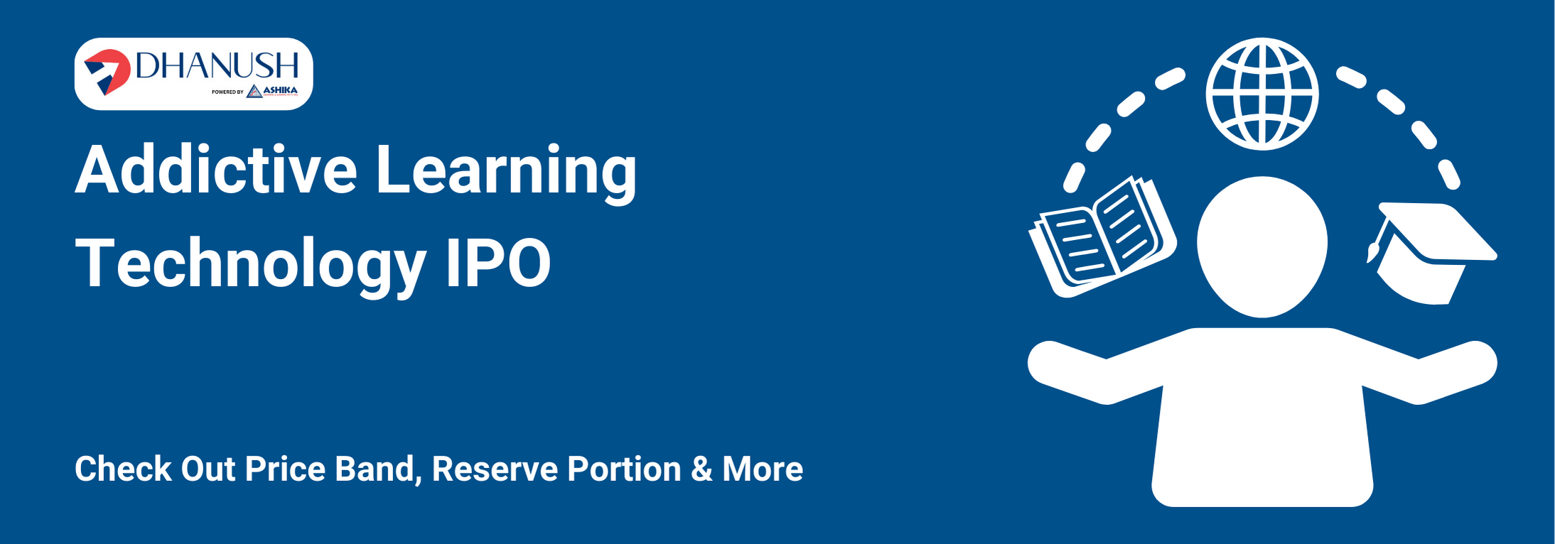 Addictive Learning Technology IPO: Check Out Price Band, Reserve Portion & More - MyDhanush Blogs by Ashika