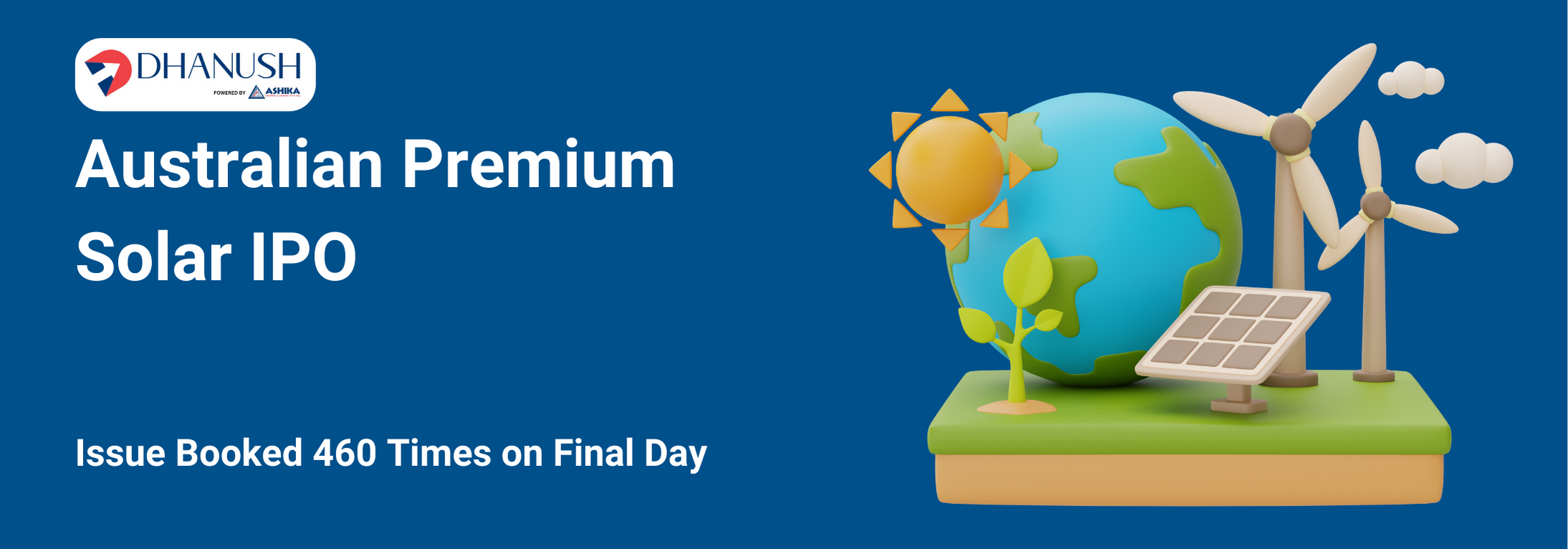 Australian Premium Solar IPO: Issue Booked 460 Times on Final Day - MyDhanush Blogs by Ashika