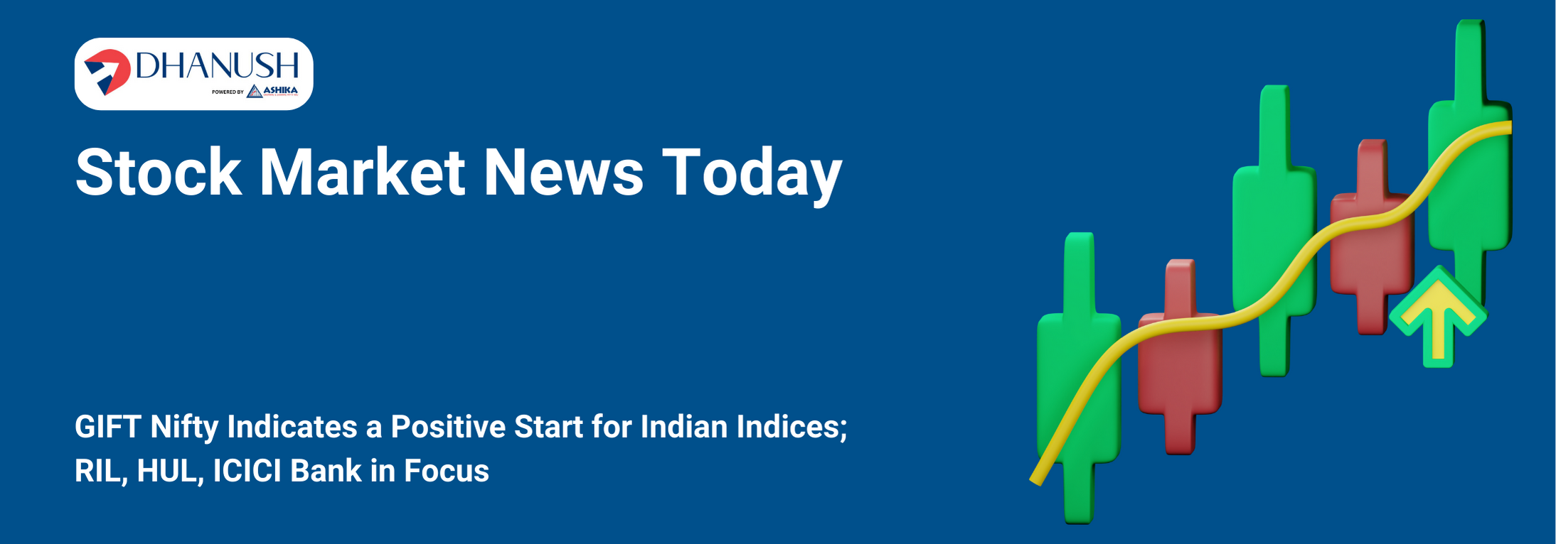 Stock Market News Today: GIFT Nifty Indicates a Positive Start for Indian Indices; RIL, HUL, ICICI Bank in Focus - MyDhanush Blogs by Ashika