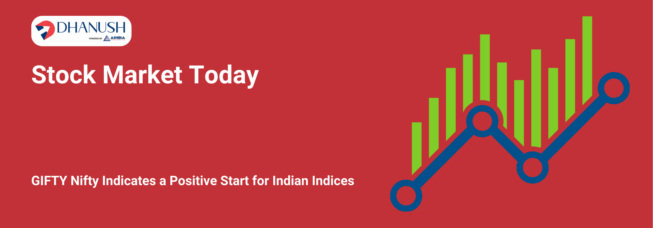 Stock Market Today: GIFTY Nifty Indicates a Positive Start for Indian Indices - MyDhanush Blogs by Ashika