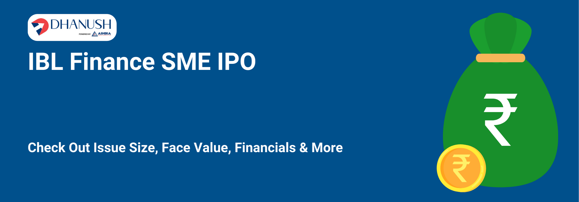 IBL Finance SME IPO: Check Out Issue Size, Face Value, Financials & More - MyDhanush Blogs by Ashika