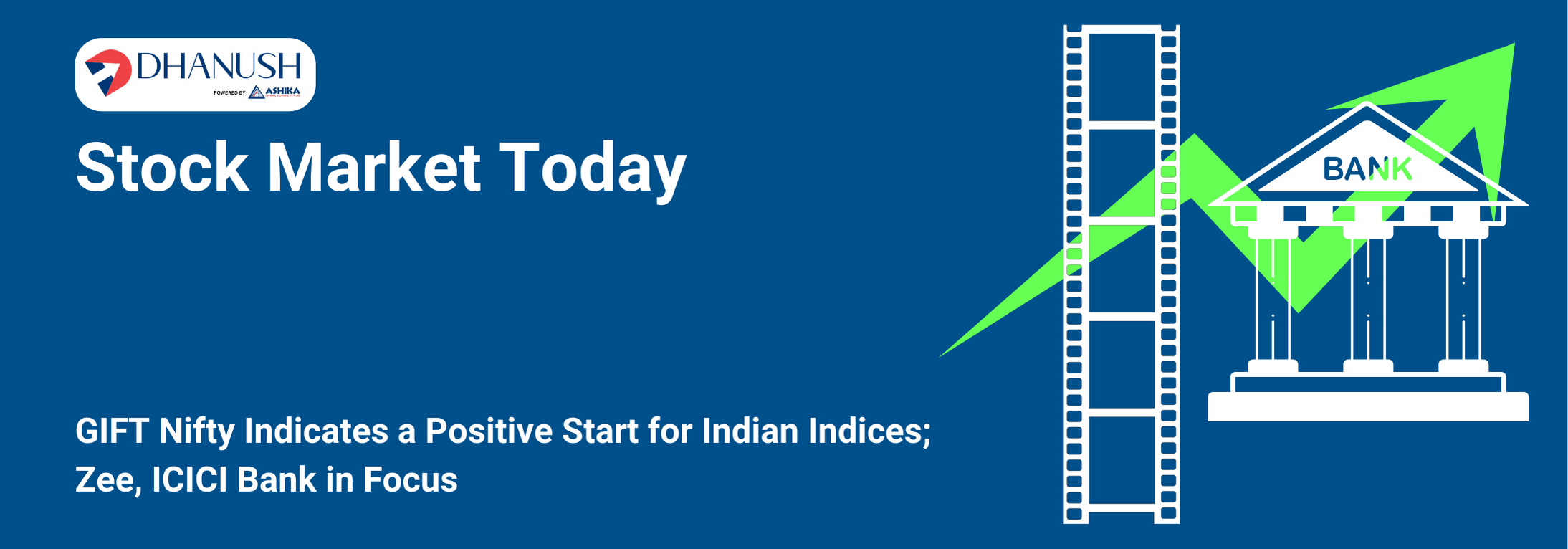Stock Market Today: GIFT Nifty Indicates a Positive Start for Indian Indices; Zee, ICICI Bank in Focus - MyDhanush Blogs by Ashika