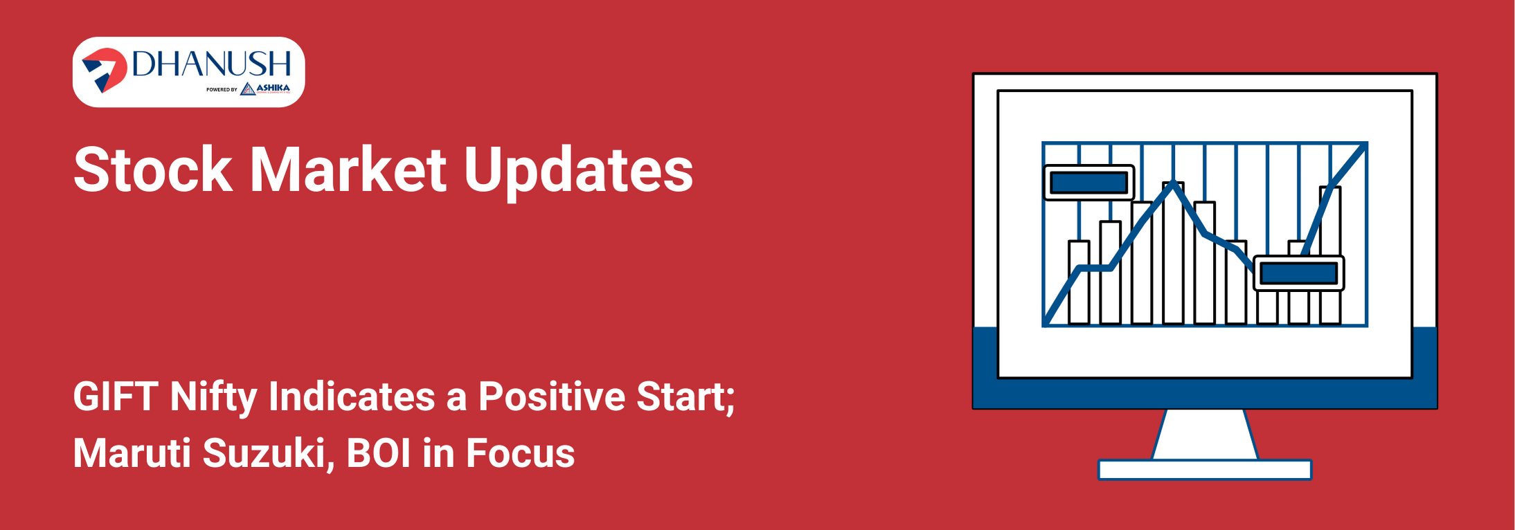 Stock Market Updates: GIFT Nifty Indicates a Positive Start; Maruti Suzuki, BOI in Focus - MyDhanush Blogs by Ashika