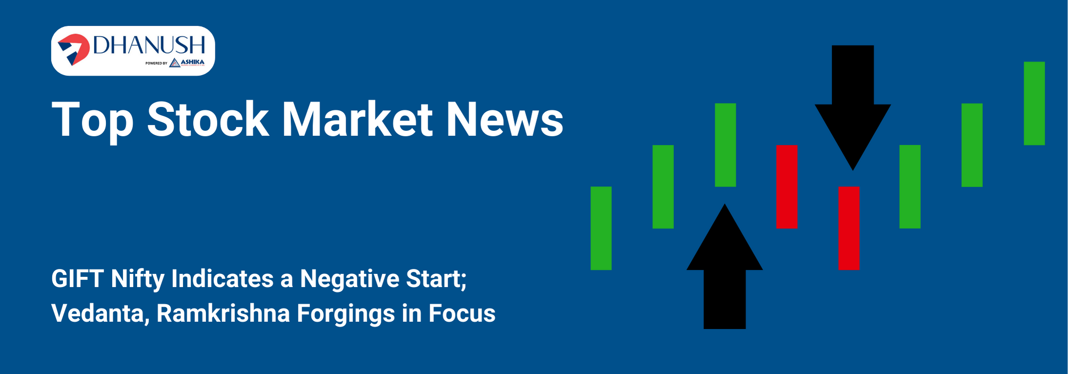 Top Stock Market News: GIFT Nifty Indicates a Negative Start; Vedanta, Ramkrishna Forgings in Focus - MyDhanush Blogs by Ashika