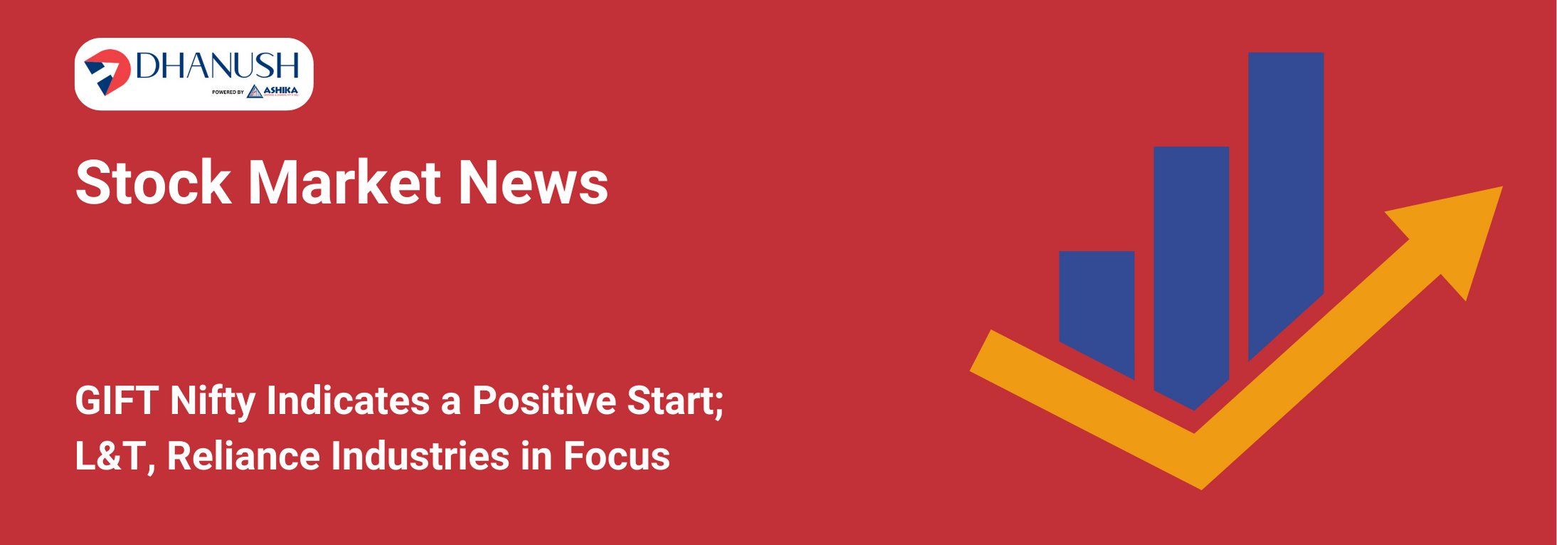 Stock Market News: GIFT Nifty Indicates a Positive Start; L&T, Reliance Industries in Focus - MyDhanush Blogs by Ashika