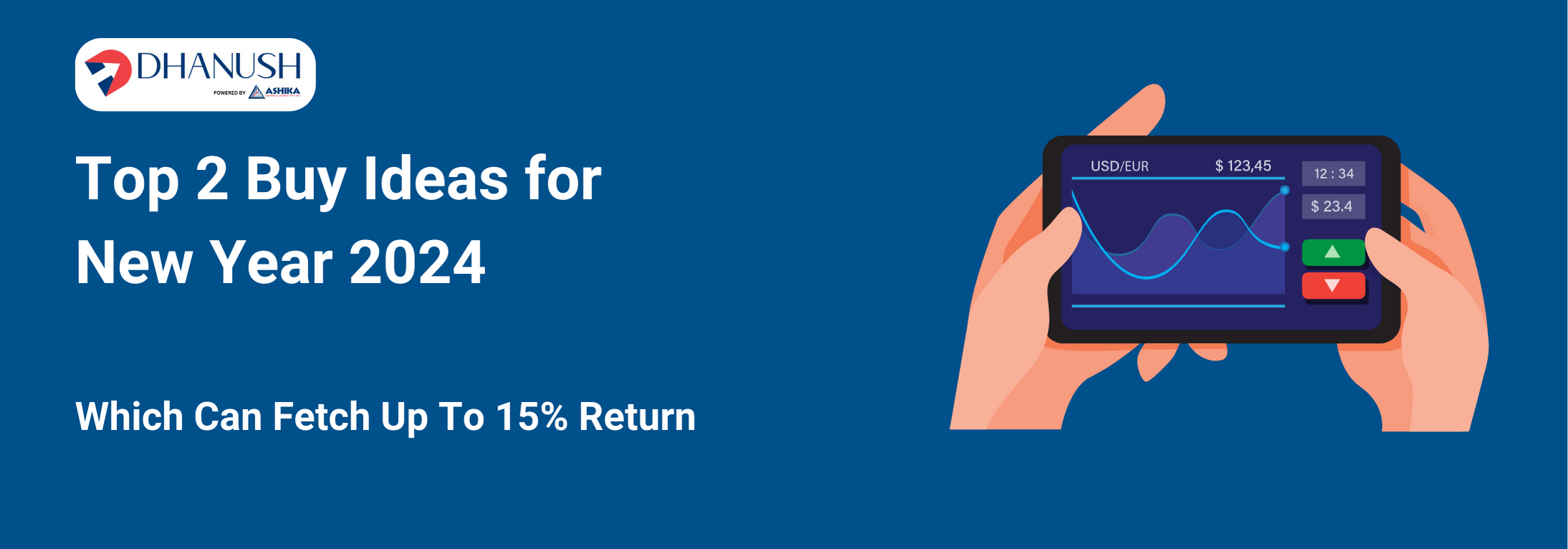 Top 2 Buy Ideas for New Year 2024 Which Can Fetch Up To 15% Return - MyDhanush Blogs by Ashika