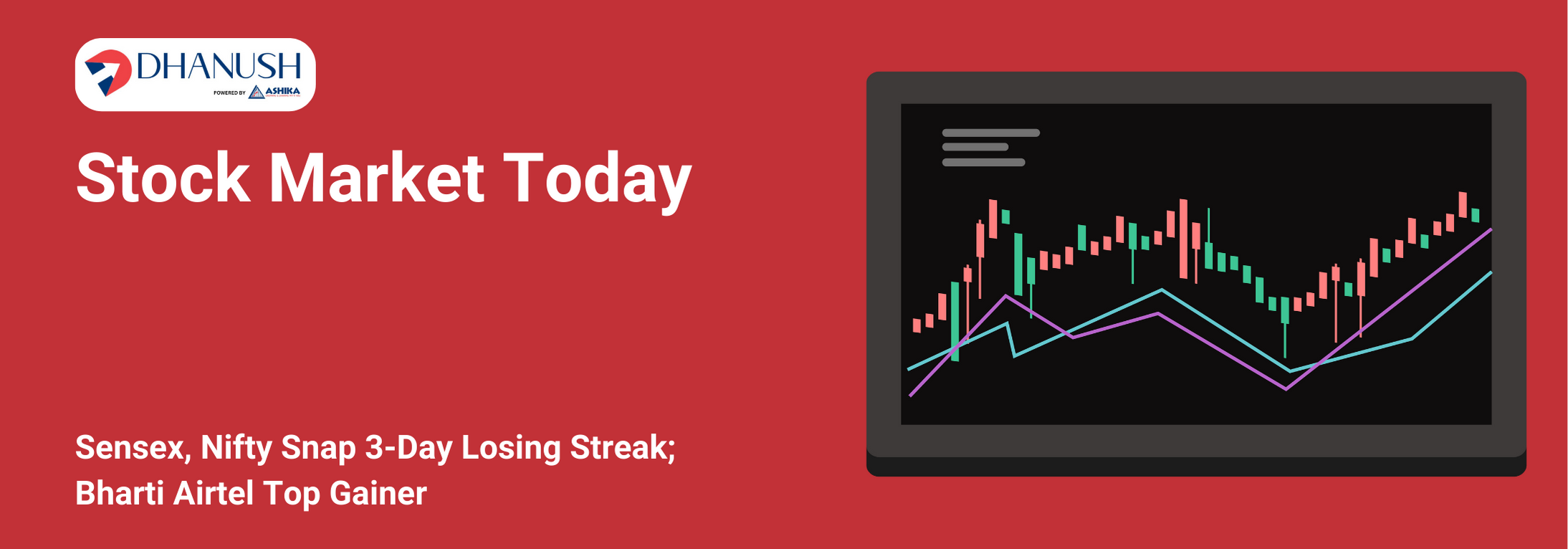 Stock Market Today: Sensex, Nifty Snap 3-Day Losing Streak; Bharti Airtel Top Gainer - MyDhanush Blogs by Ashika