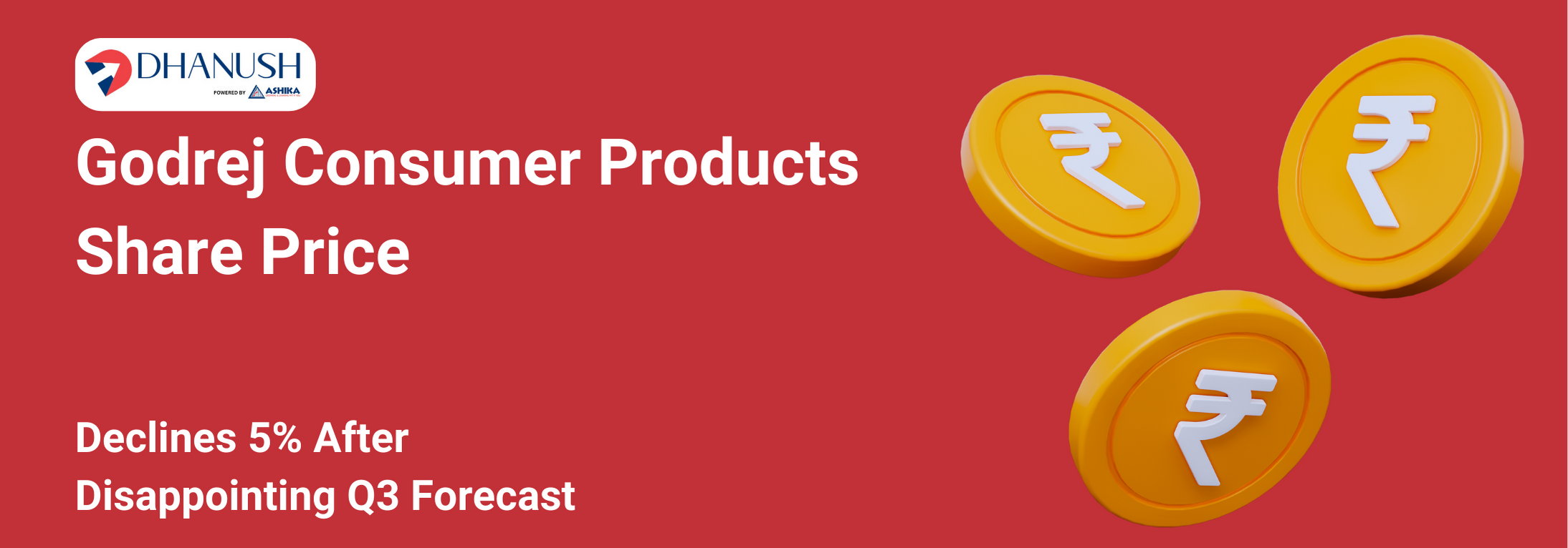 Godrej Consumer Products Share Price Declines 5% After Disappointing Q3 Forecast - MyDhanush Blogs by Ashika