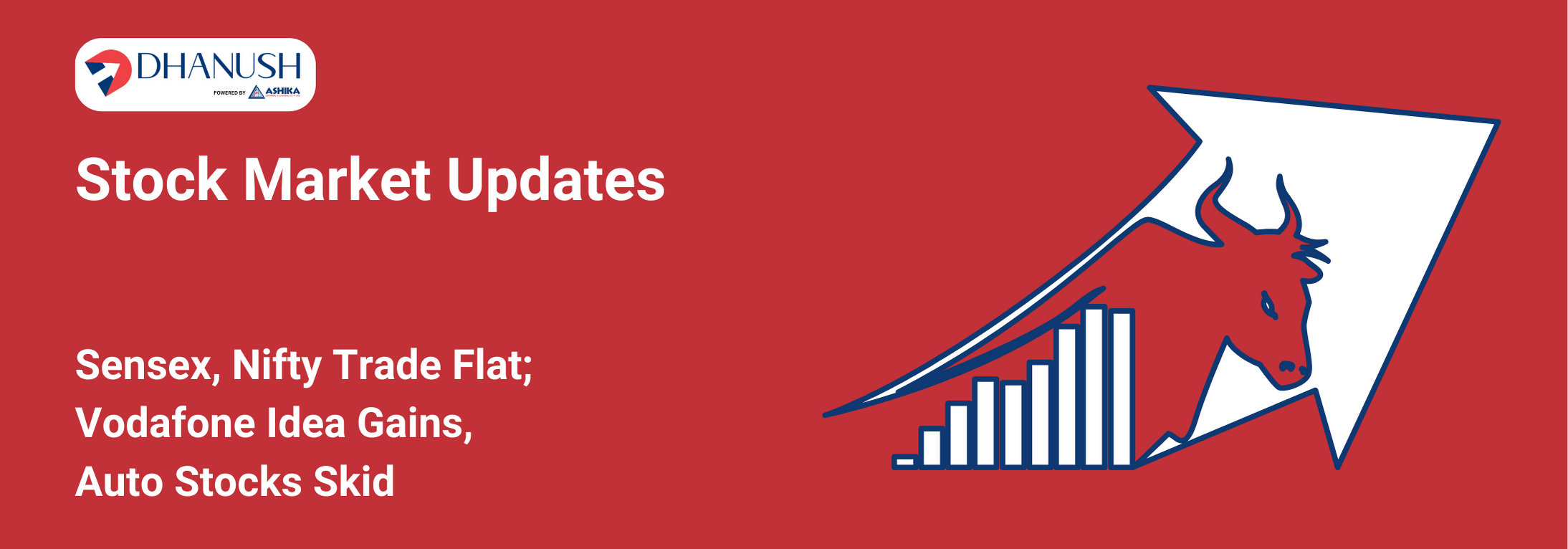 Stock Market Updates: Sensex, Nifty Trade Flat; Vodafone Idea Gains, Auto Stocks Skid - MyDhanush Blogs by Ashika