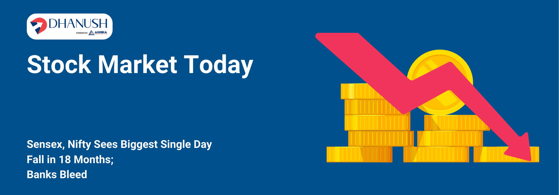 Stock Market Today: Sensex, Nifty Sees Biggest Single Day Fall in 18 Months; Banks Bleed - MyDhanush Blogs by Ashika