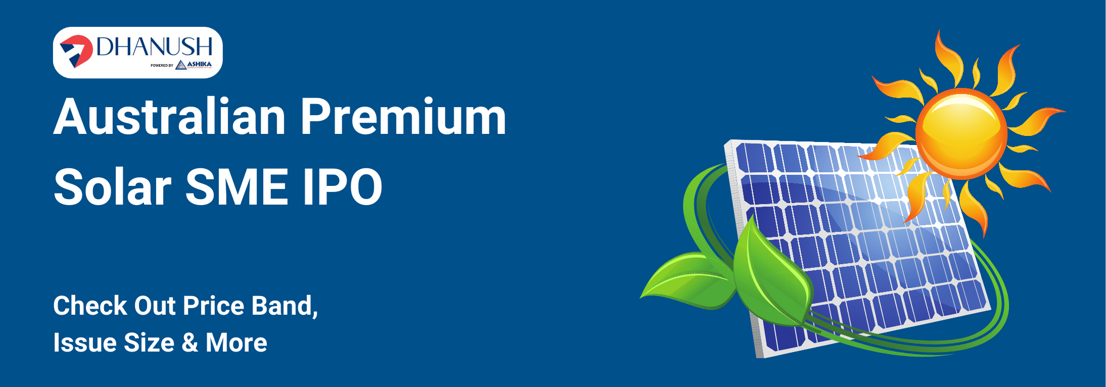 Australian Premium Solar SME IPO: Check Out Price Band, Issue Size & More - MyDhanush Blogs by Ashika