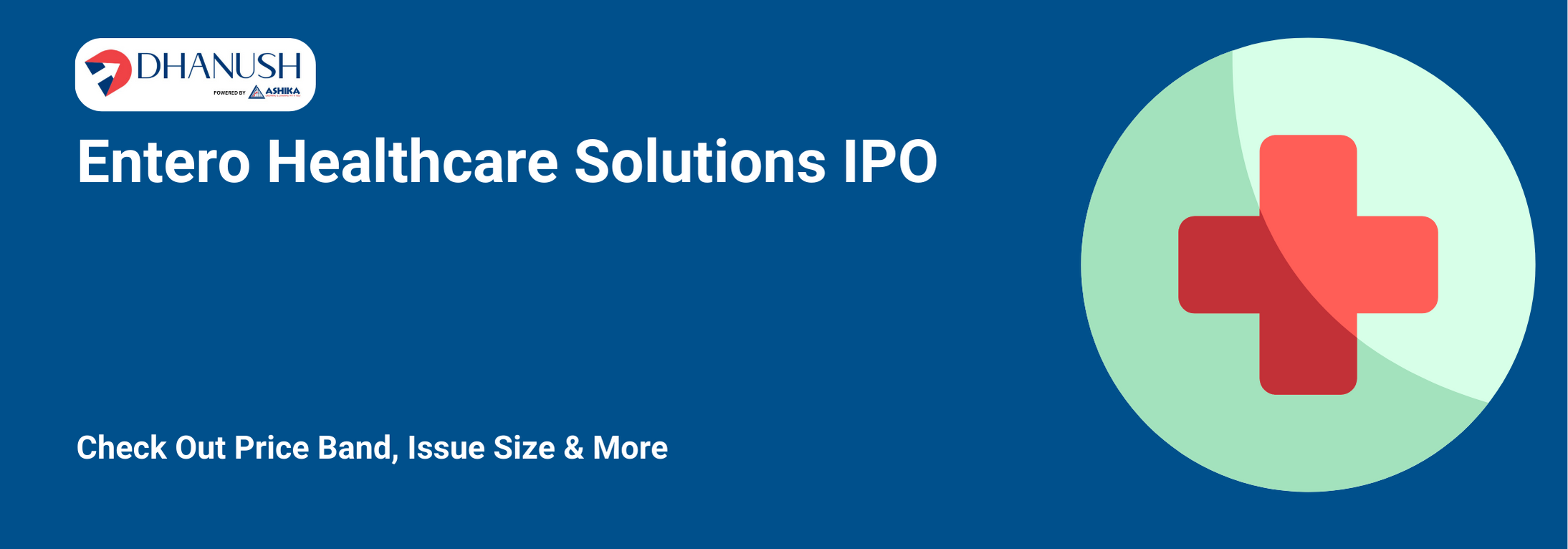 Entero Healthcare Solutions IPO: Check Out Price Band, Issue Size & More - MyDhanush Blogs by Ashika