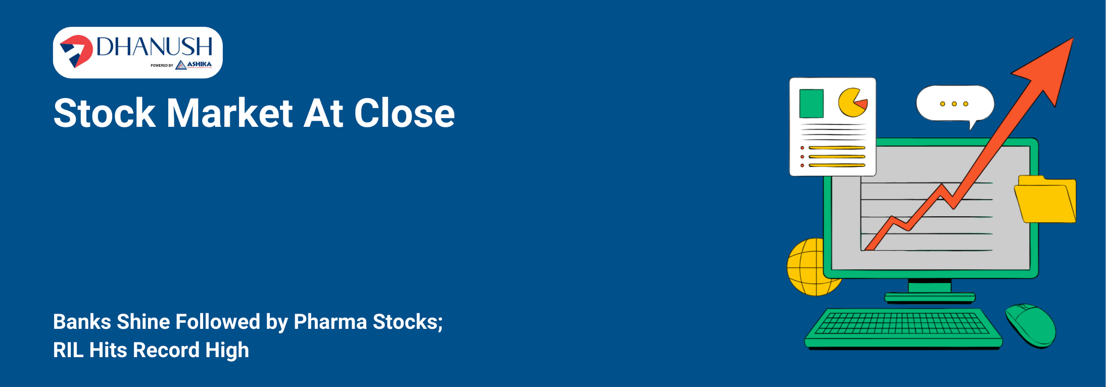 Stock Market At Close: Banks Shine Followed by Pharma Stocks; RIL Hits Record High