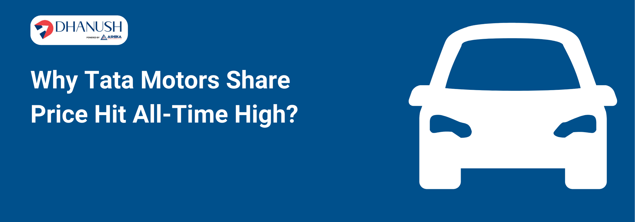 Why Tata Motors Share Price Hit All-Time High? - MyDhanush Blogs by Ashika