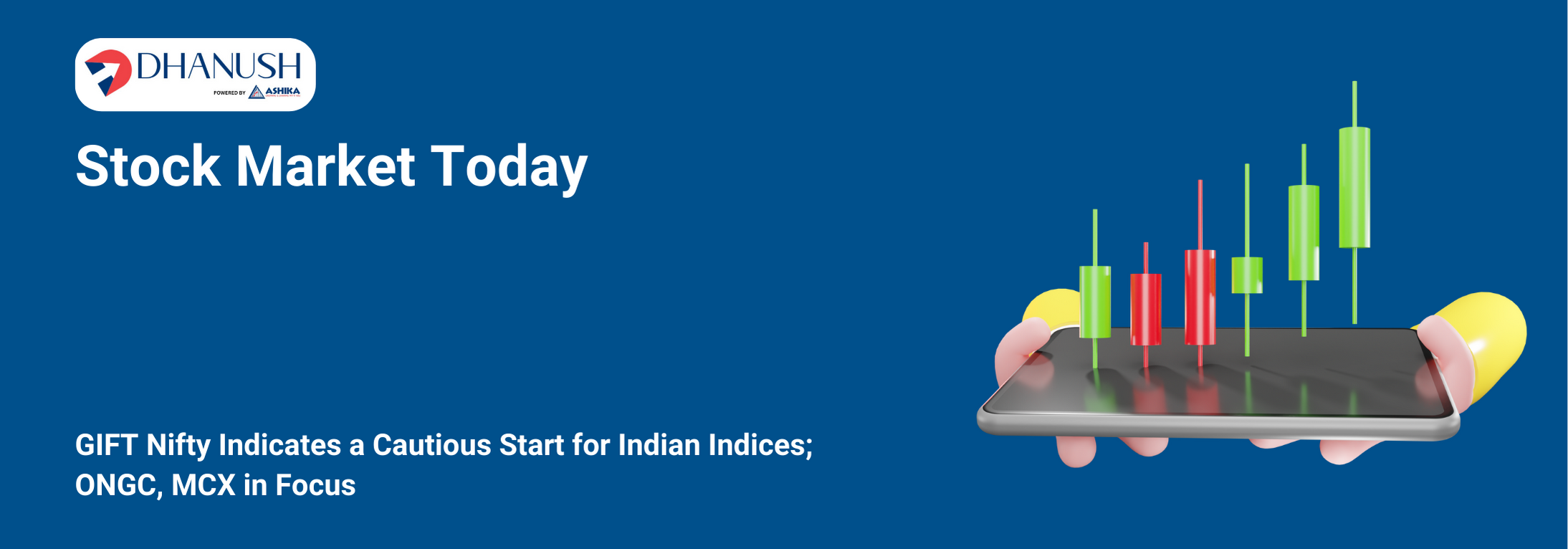 Stock Market Today: GIFT Nifty Indicates a Cautious Start for Indian Indices; ONGC, MCX in Focus - MyDhanush Blogs by Ashika