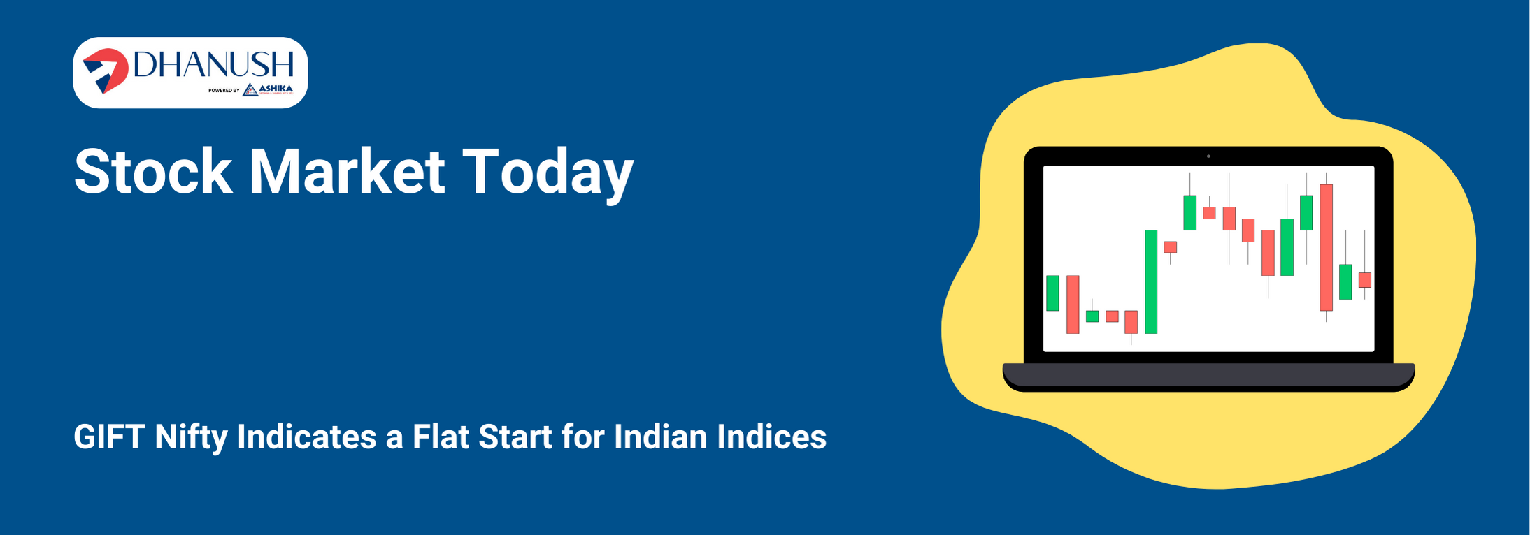 Stock Market Today: GIFT Nifty Indicates a Flat Start for Indian Indices - MyDhanush Blogs by Ashika