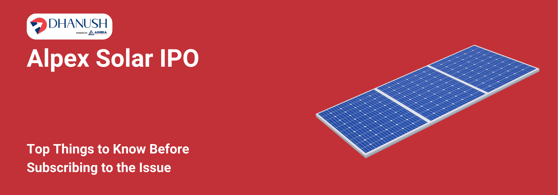 Alpex Solar IPO: Top Things to Know Before Subscribing to the Issue - MyDhanush Blogs by Ashika