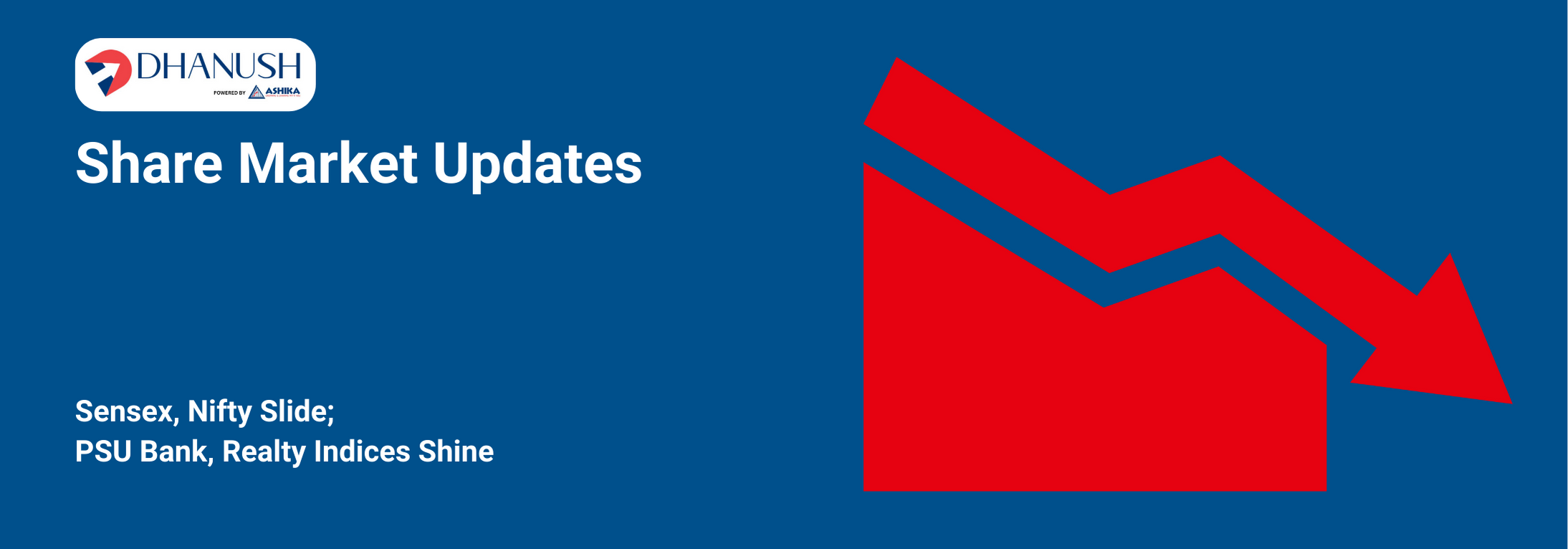 Share Market Updates: Sensex, Nifty Slide; PSU Bank, Realty Indices Shine - MyDhanush Blogs by Ashika