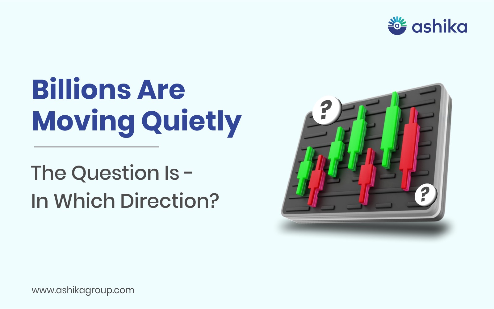 Billions Are Moving Quietly. The Question Is — In Which Direction?