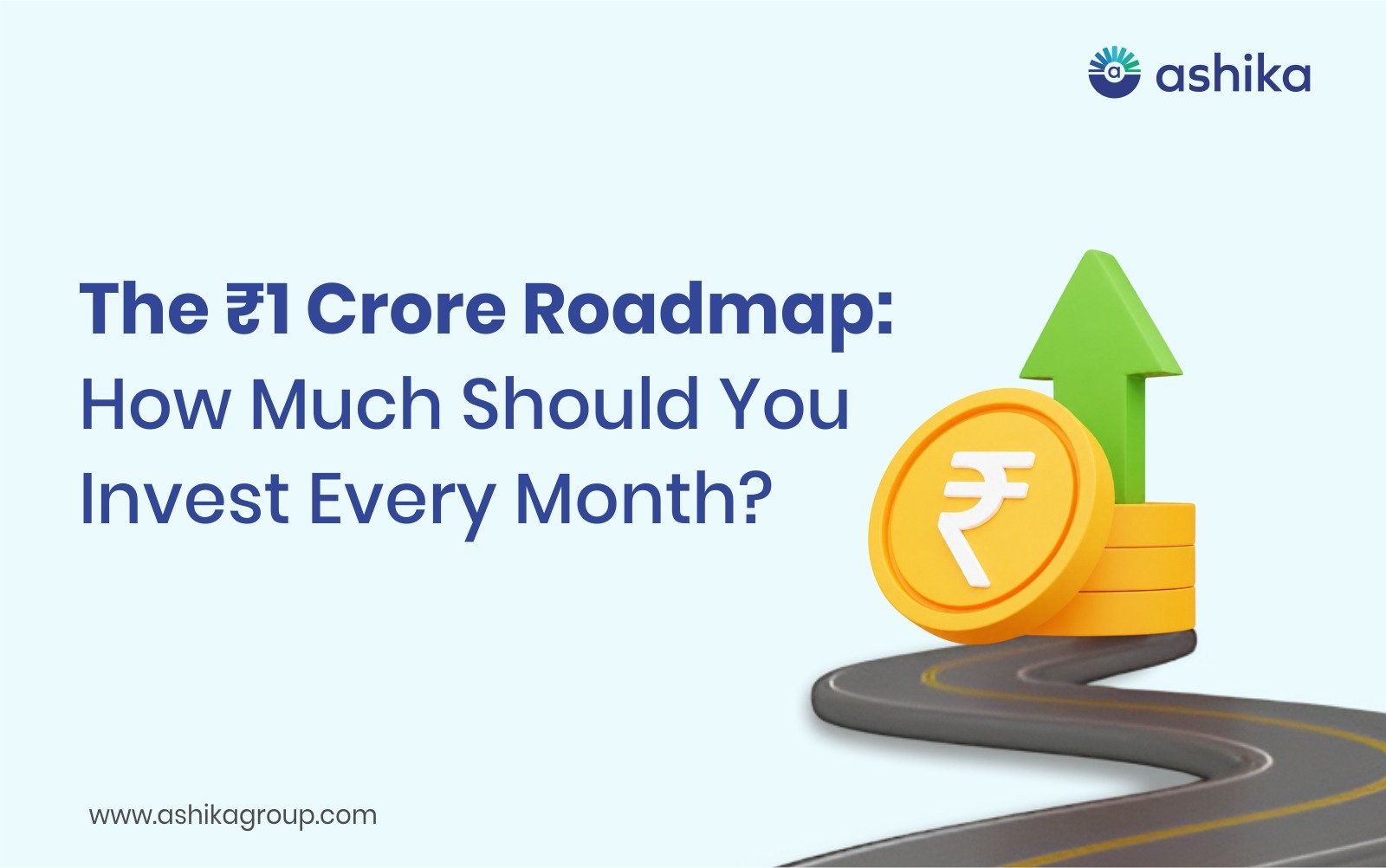 The ₹1 Crore Roadmap: How Much Should You Invest Each Month to Build Lasting Wealth?