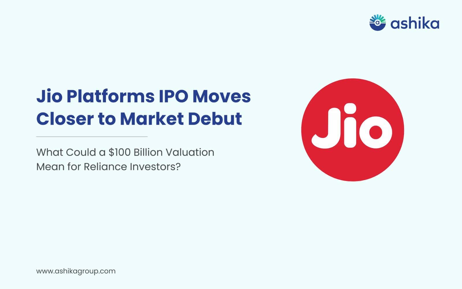 Jio Platforms IPO Gets SEBI Nod: What Could a $100 Billion Valuation Mean for Reliance Investors?